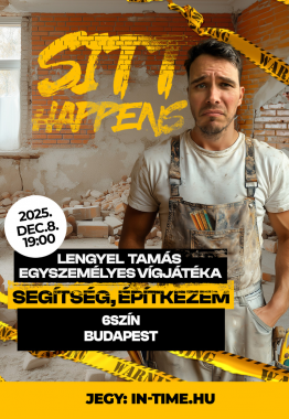 SITT HAPPENS<br>Segítség, építkezem